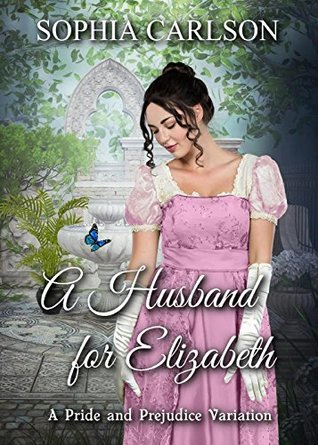 A Husband for Elizabeth: A Pride and Prejudice Variation (Kindle Edition)