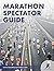 Marathon Spectator Guide by Matt Kuzma