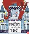 The Knight Who Said "No!" by Rowland  Lucy