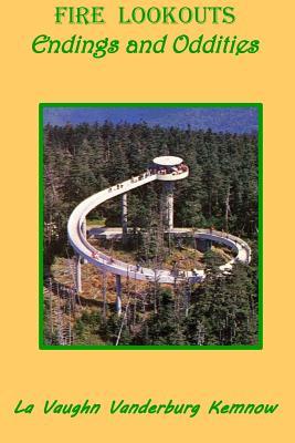 Fire Lookouts: Endings and Oddities (Paperback)