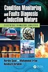Condition Monitoring and Faults Diagnosis of Induction Motors: Electrical Signature Analysis