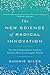 The New Science of Radical Innovation: The Six Competencies Leaders Need to Win in a Complex World