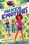 My So-Called Superpowers: Mixed Emotions My So-Called Superpowers: Mixed Emotions