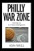 Philly War Zone: Growing up...
