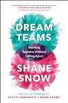 Dream Teams by Shane Snow