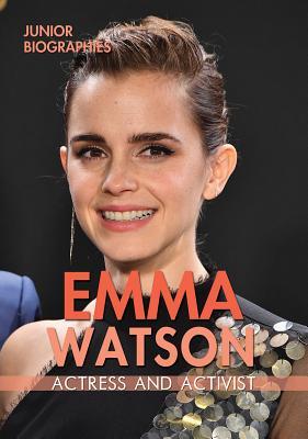 Emma Watson: Actress and Activist (Junior Biographies)