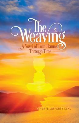 The Weaving: A Novel of Twin Flames Through Time (Paperback)