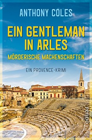 Mörderische Machenschaften (Ein Gentleman in Arles, #1)