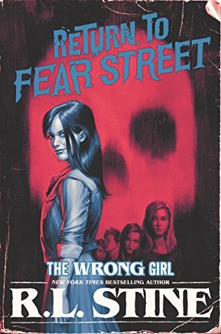 The Wrong Girl (Return to Fear Street, #2)