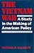 The Vietnam War: A Study in the Making of American Policy