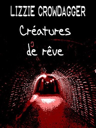 Créatures de rêve (French Edition)