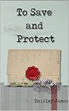 To Save and Protect by Paisley James