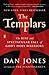 The Templars: The Rise and Spectacular Fall of God's Holy Warriors