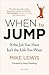 When to Jump: If the Job You Have Isn't the Life You Want