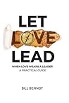 Let Love Lead: Wh...