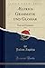 Alfrics Grammatik Und Glossar, Vol. 1 by Julius Zupitza