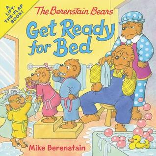 The Berenstain Bears Get Ready for Bed: A cozy lift-the-flap bedtime story―join the Bear family in Bear Country as they unwind with 10+ surprises