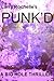 Punk'd: A Big Hole Thriller