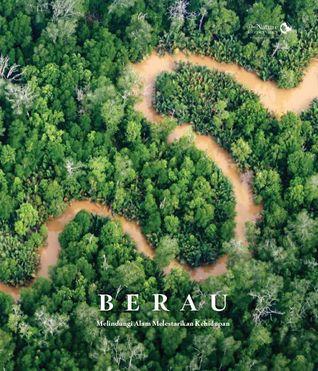 Berau Melindungi Alam Melestarikan Kehidupan