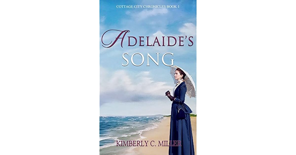 Adelaide's Song by Kimberly C. Miller