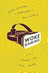 Woke Gaming: Digi...