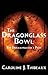The Dragonglass Bowl: The Dream Walker's Path