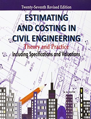 Estimating and Costing in Civil Engineering: Theory and Practice Including Specifications and Valuation