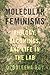 Molecular Feminisms: Biology, Becomings, and Life in the Lab (Feminist Technosciences)