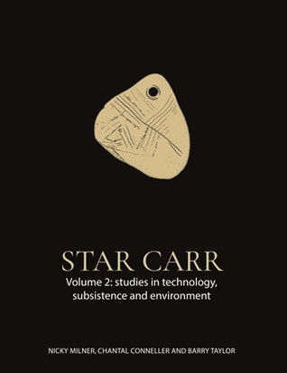Star Carr Volume 2: Studies in Technology, Subsistence and Environment (ebook)