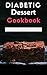 Diabetic Dessert Cookbook: ...