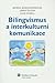 Bilingvismus a interkulturní komunikace
