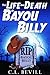 The Life and Death of Bayou Billy