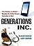 Generations, Inc.: From Boomers to Linksters - Managing the Friction Between Generations at Work