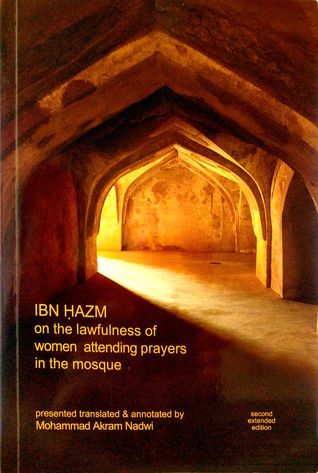 Ibn Ḥazm on the lawfulness of women attending prayers in the mosque