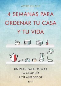 4 semanas para ordenar tu casa y tu vida : un plan para lograr la armonía a tu alrededor (Paperback)