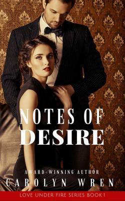 Notes of Desire (Love Under Fire Series Book 1)