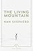 The Living Mountain: A Celebration of the Cairngorm Mountains of Scotland