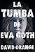 La tumba de Eva Goth