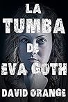 La tumba de Eva Goth
