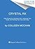Crystal Rx: Daily Rituals for Cultivating Calm, Achieving Your Goals, and Rocking Your Inner Gem Boss