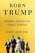 Born Trump: Inside America's First Family