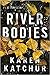 River Bodies (Northampton C...