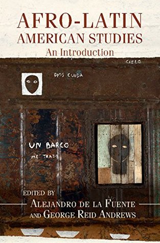 Afro-Latin American Studies: An Introduction (Kindle Edition)