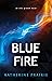 Blue Fire (Alex Graham, #2)