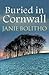 Buried in Cornwall by Janie Bolitho Buried in Cornwall by Janie Bolitho