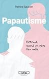Papautisme - autisme, quand un père s'en mêle