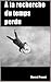 A la recherche du temps perdu (les sept volumes) (French Edition)