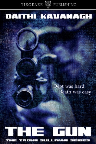 The Gun: The Tadhg Sullivan Series: #1