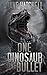 One Dinosaur One Bullet