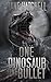 One Dinosaur One Bullet